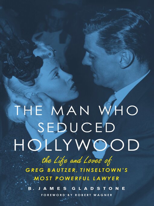 Title details for The Man Who Seduced Hollywood by B. James Gladstone - Available